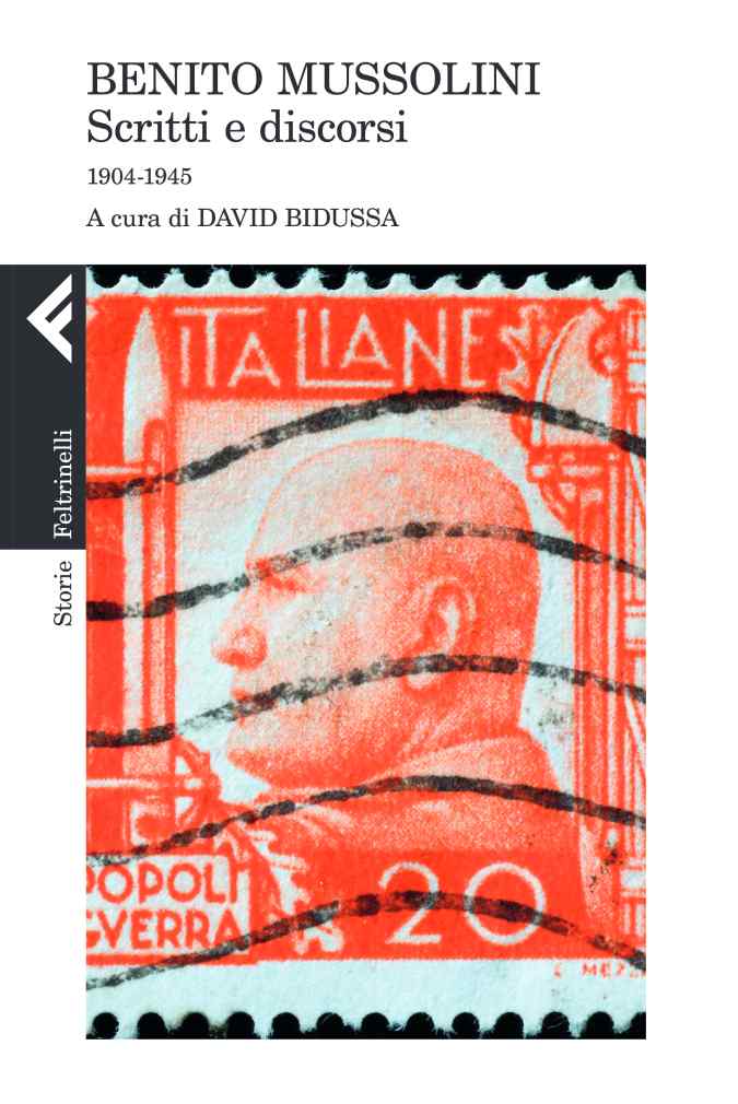 Benito Mussolini. Scritti e i discorsi. 1904-1945